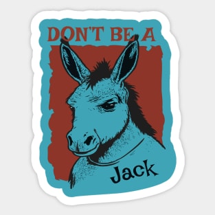 Don't Be A Jack Funny Pun Sticker